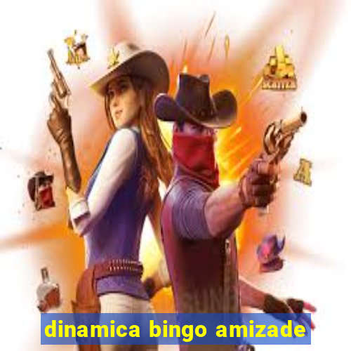 dinamica bingo amizade